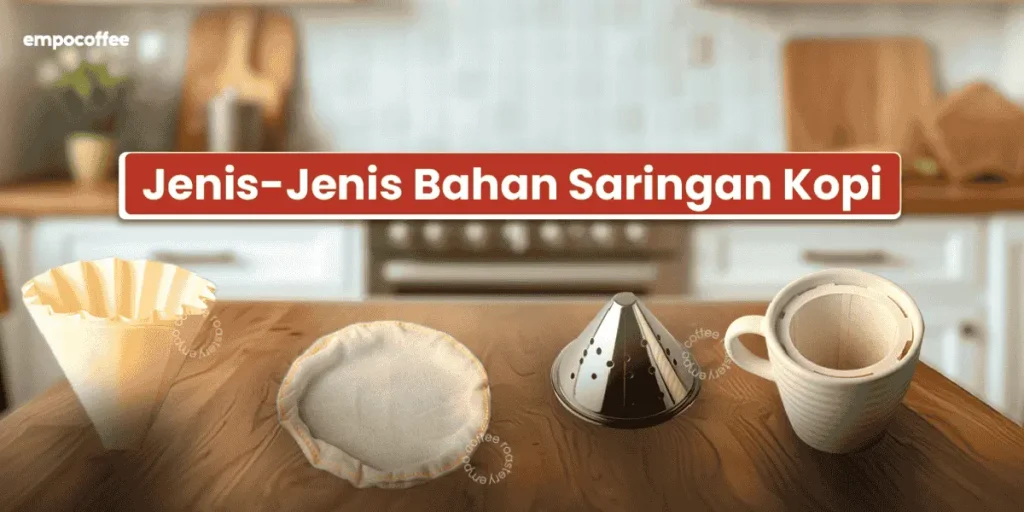 jenis-jenis bahan saringan kopi