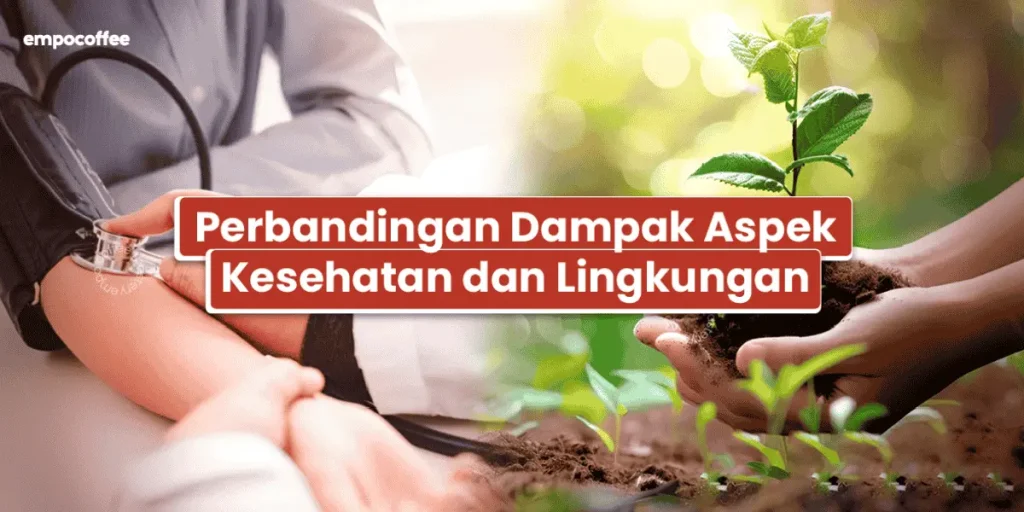 perbandingan dampak aspek kesehatan dan lingkungan
